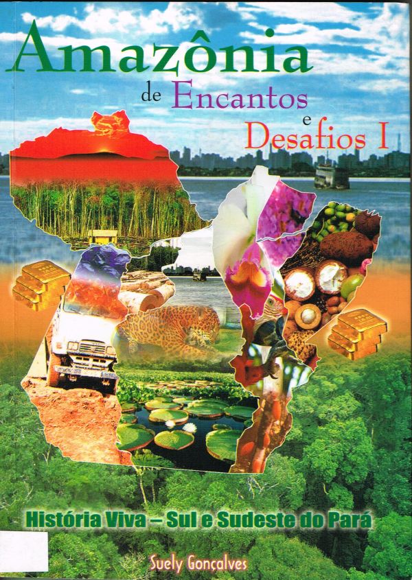 Amazônia de Encantos e Desafios - I